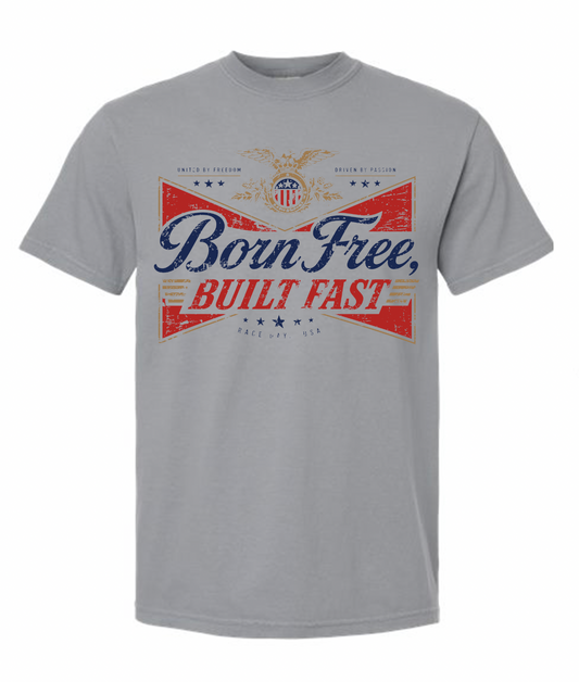 Born Free, Built Fast Tee