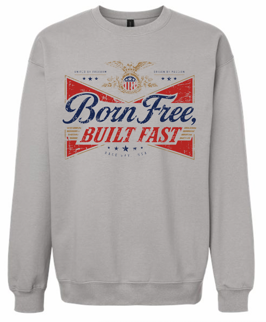 "Born Free, Built Fast" Crewneck