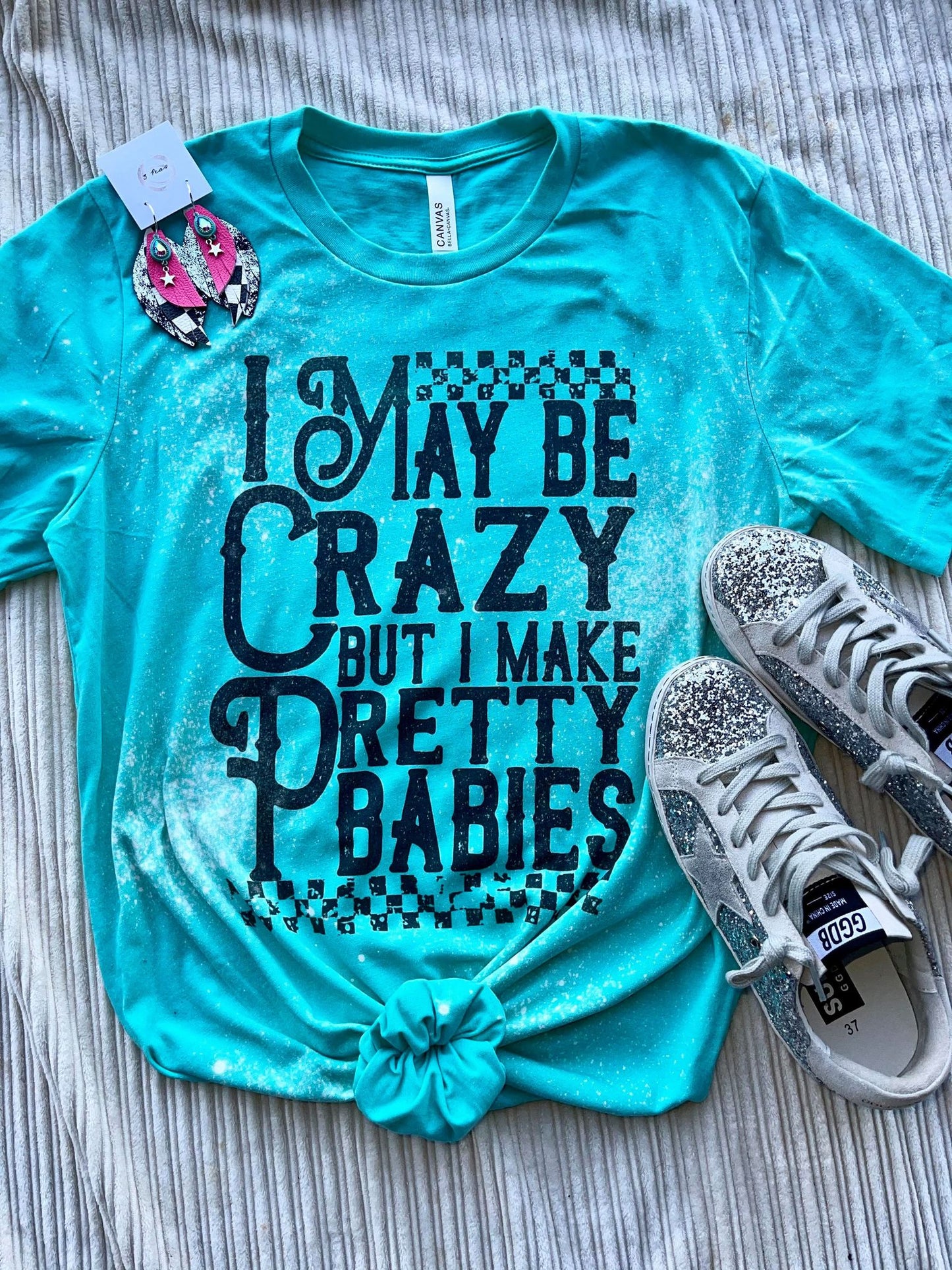 "I May be Crazy..." T-shirt